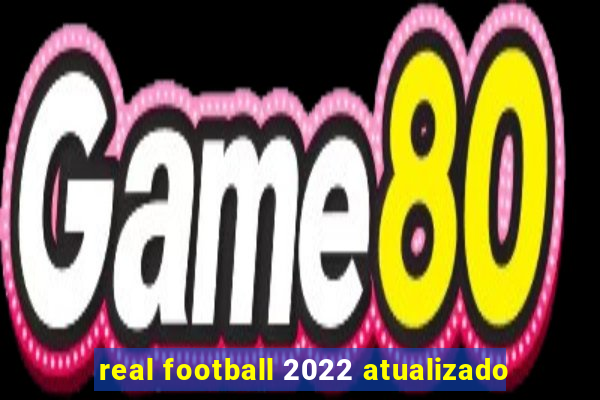 real football 2022 atualizado